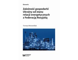 Zależność gospodarki Ukrainy od stanu relacji energetycznych z Federacją Rosyjską