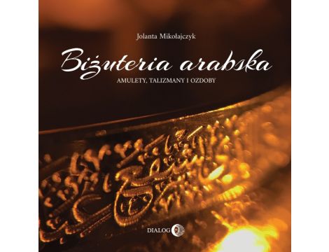 Biżuteria arabska. Amulety, talizmany i ozdoby