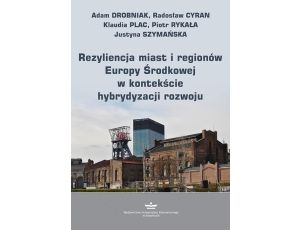 Rezyliencja miast i regionów Europy Środkowej w kontekście hybrydyzacji rozwoju